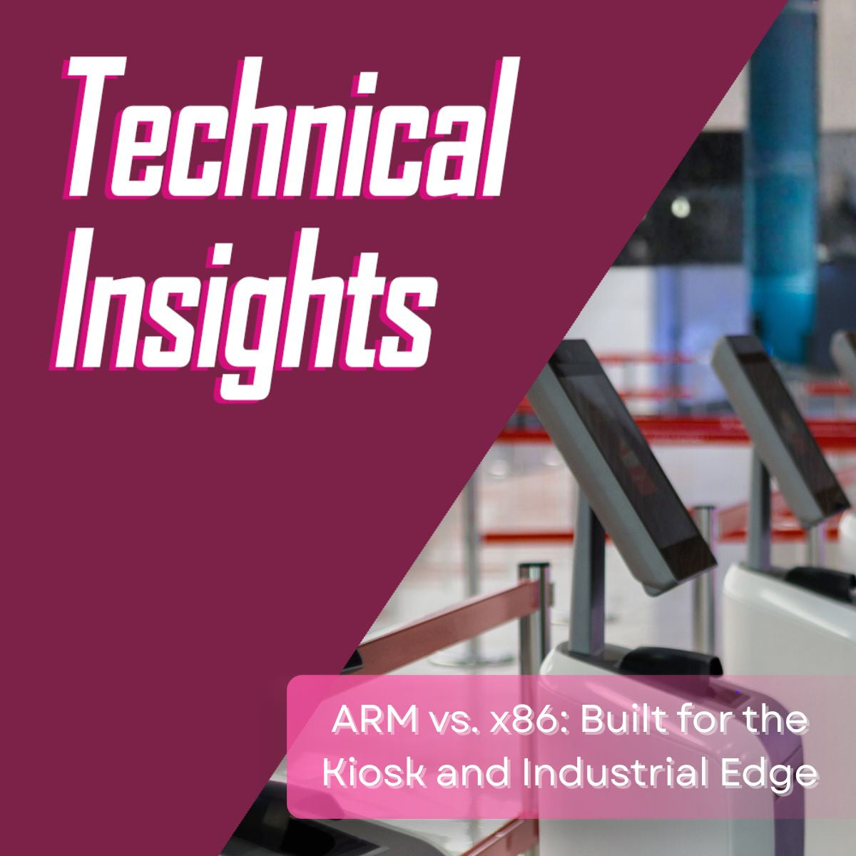 ARM vs. x86: Powering the Next Generation of Smart Retail and Industrial Edge Systems