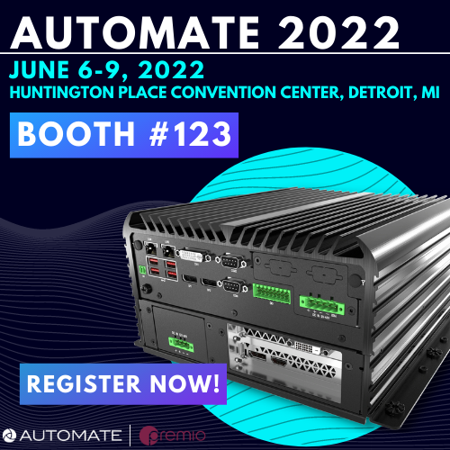 Visit Premio at Automate 2022 Booth# 123! June 6-9, 2022 @ Huntington Place Convention Center, Detroit, MI