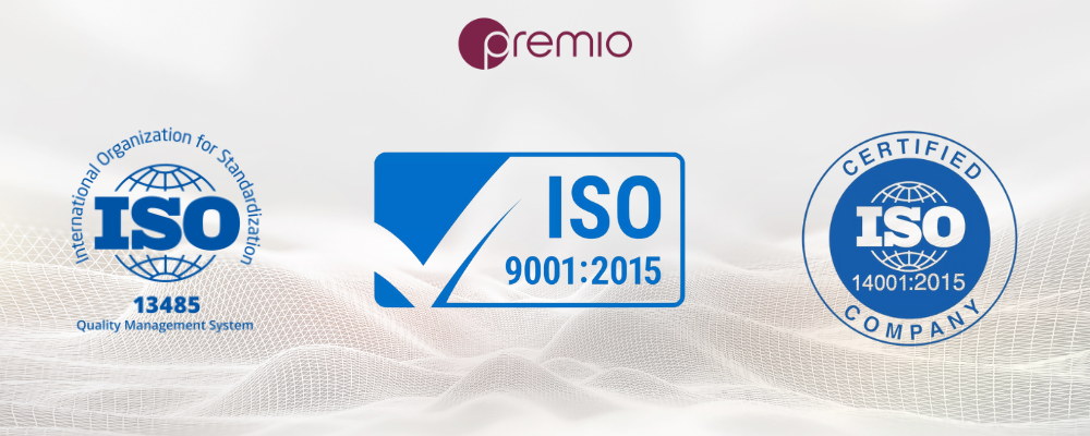ISO 13485:2016 ISO 9001:2015 ISO 14001:2015 Certified Manufacturing Premio