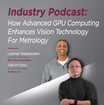 DWFritz and Premio Partner to Discuss Convergence of Metrology and Performance Edge Computers, Part 1 (Podcast)