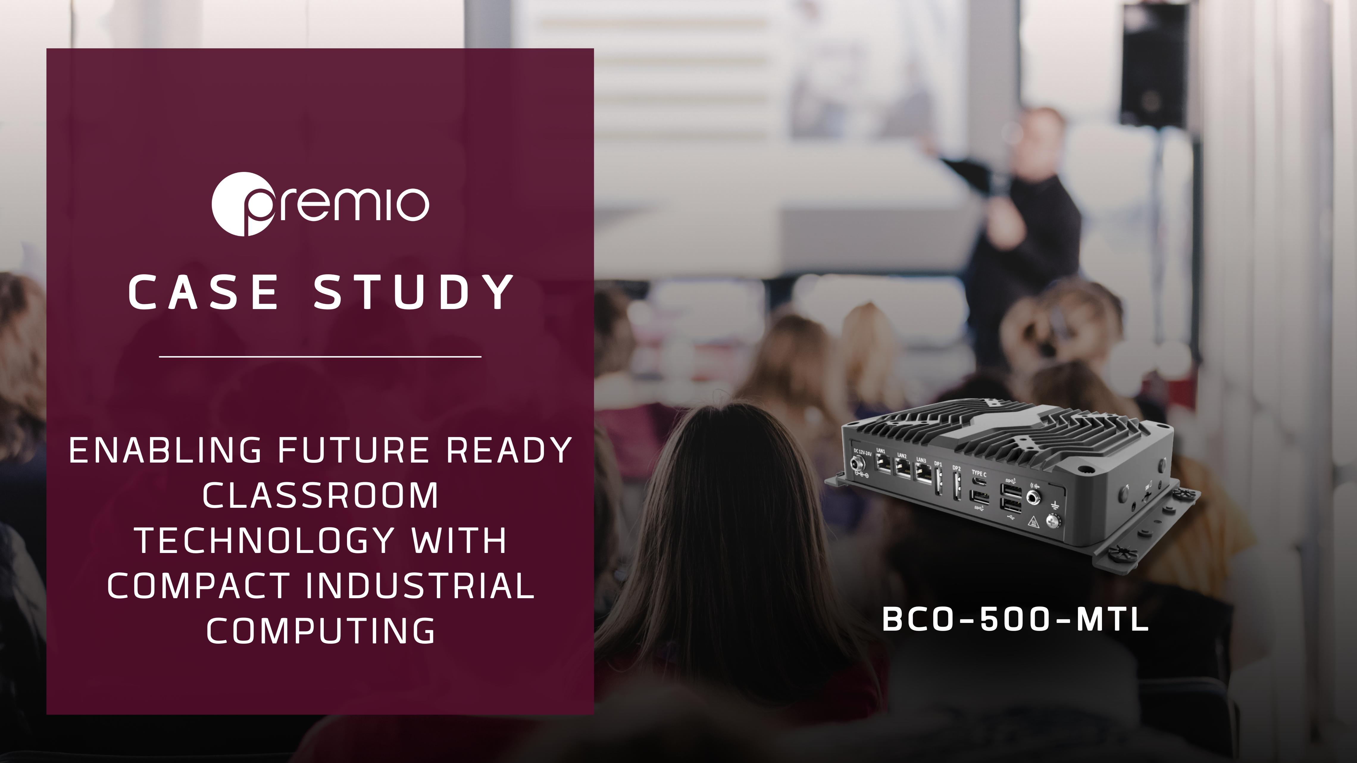 Enabling Future Ready Classroom Technology with Compact Industrial Computing