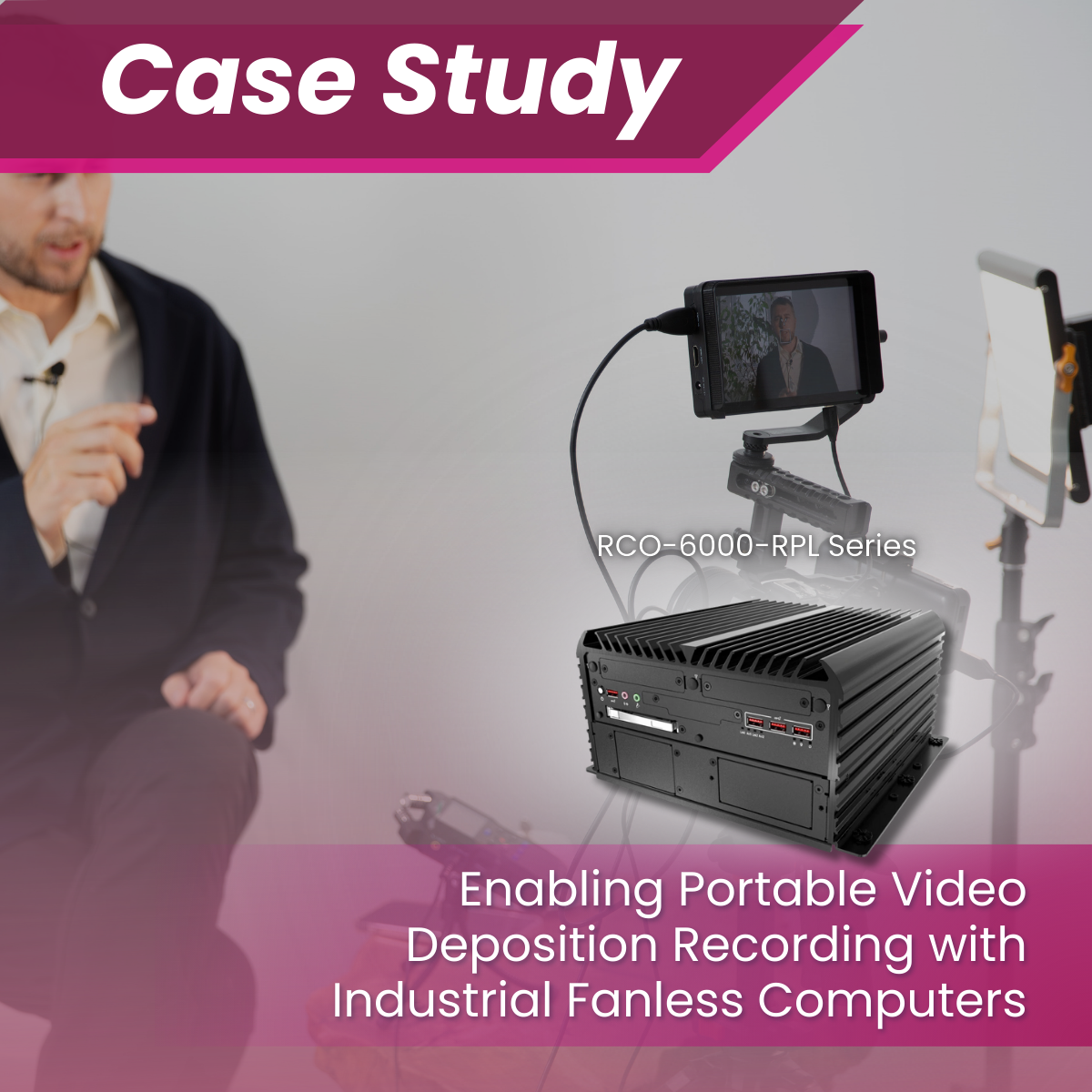 Enabling Portable Video Deposition Recording with Super-Rugged Industrial Fanless Computers