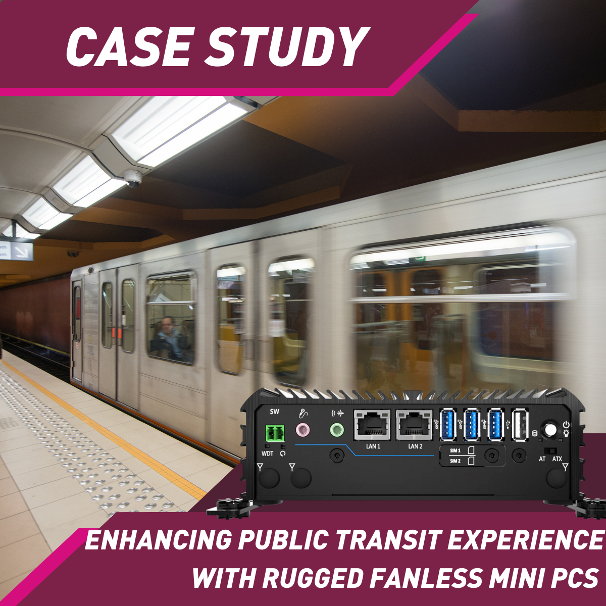 Enhancing Public Transit Experience with Rugged Fanless Mini PCs
