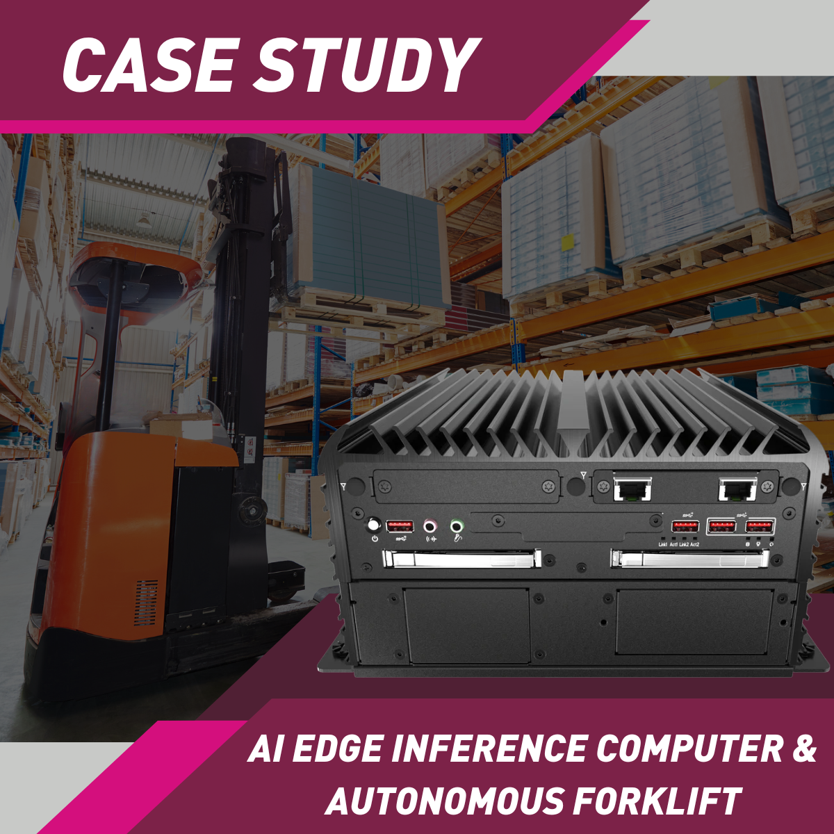 Heavy Lifting Made Light: Autonomous Forklifts Powered by AI Edge Inference Computer