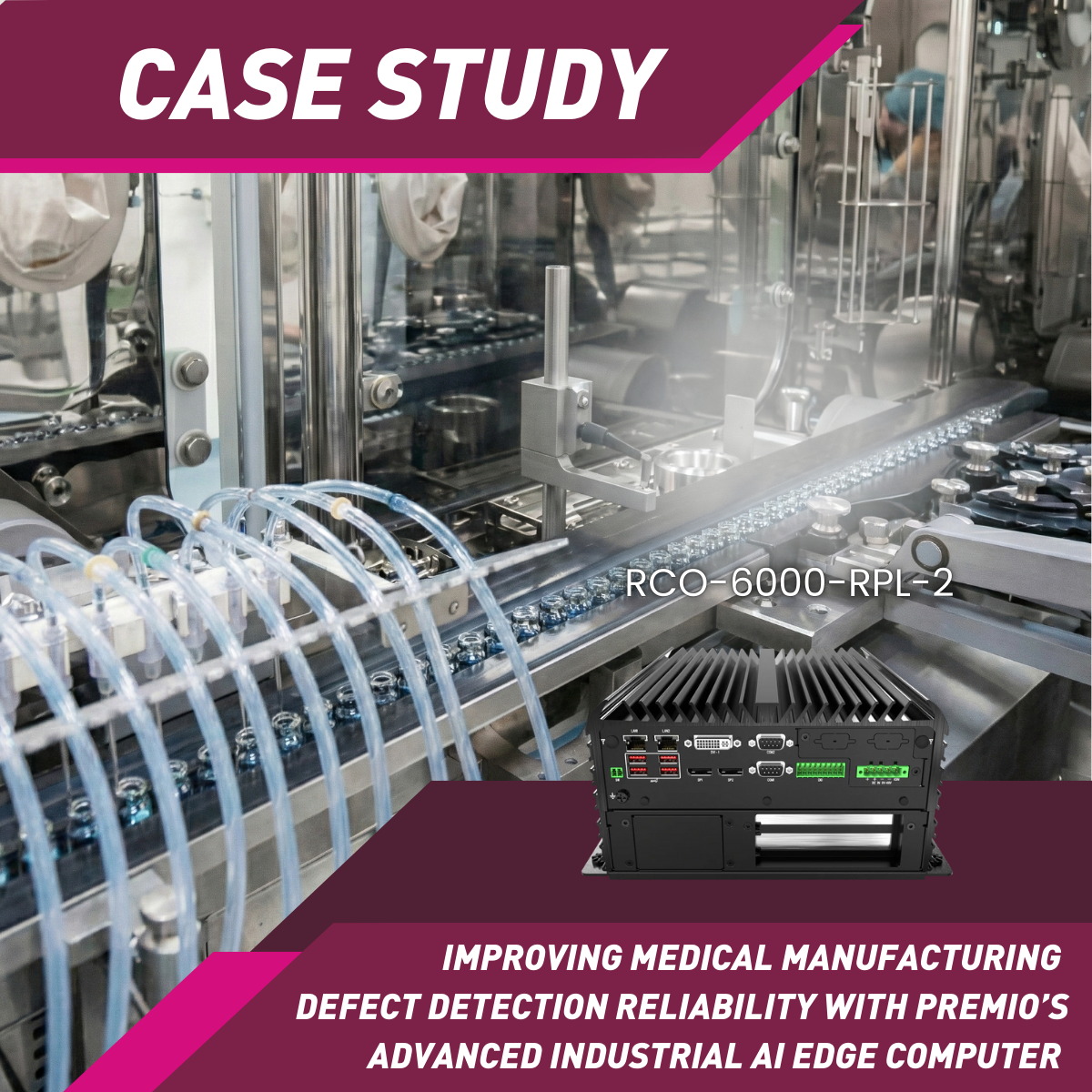 Improving Medical Manufacturing Defect Detection Reliability with Premio’s Advanced Industrial AI Edge Computer