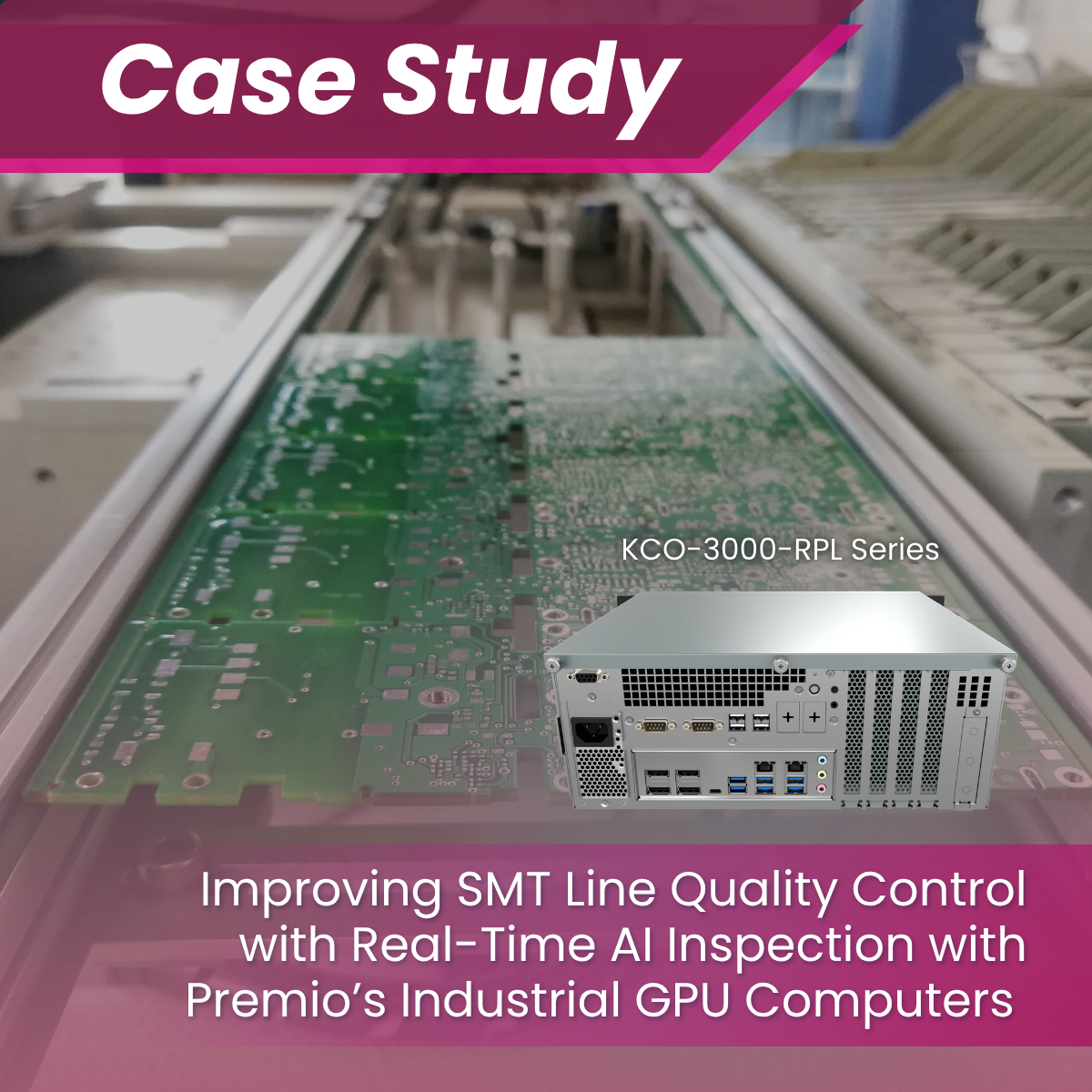 Improving SMT Line Quality Control with Real-Time AI Inspection by Premio's Industrial GPU Computer