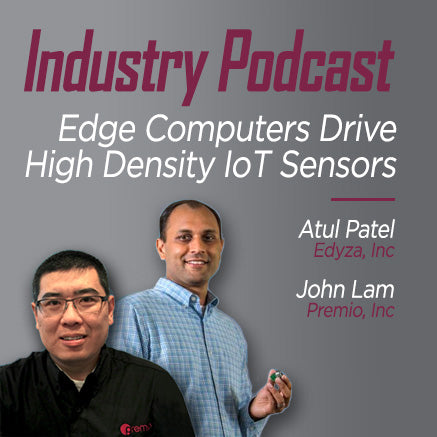 Industrial Edge Computers are Driving High Density IoT Networks (Podcast)