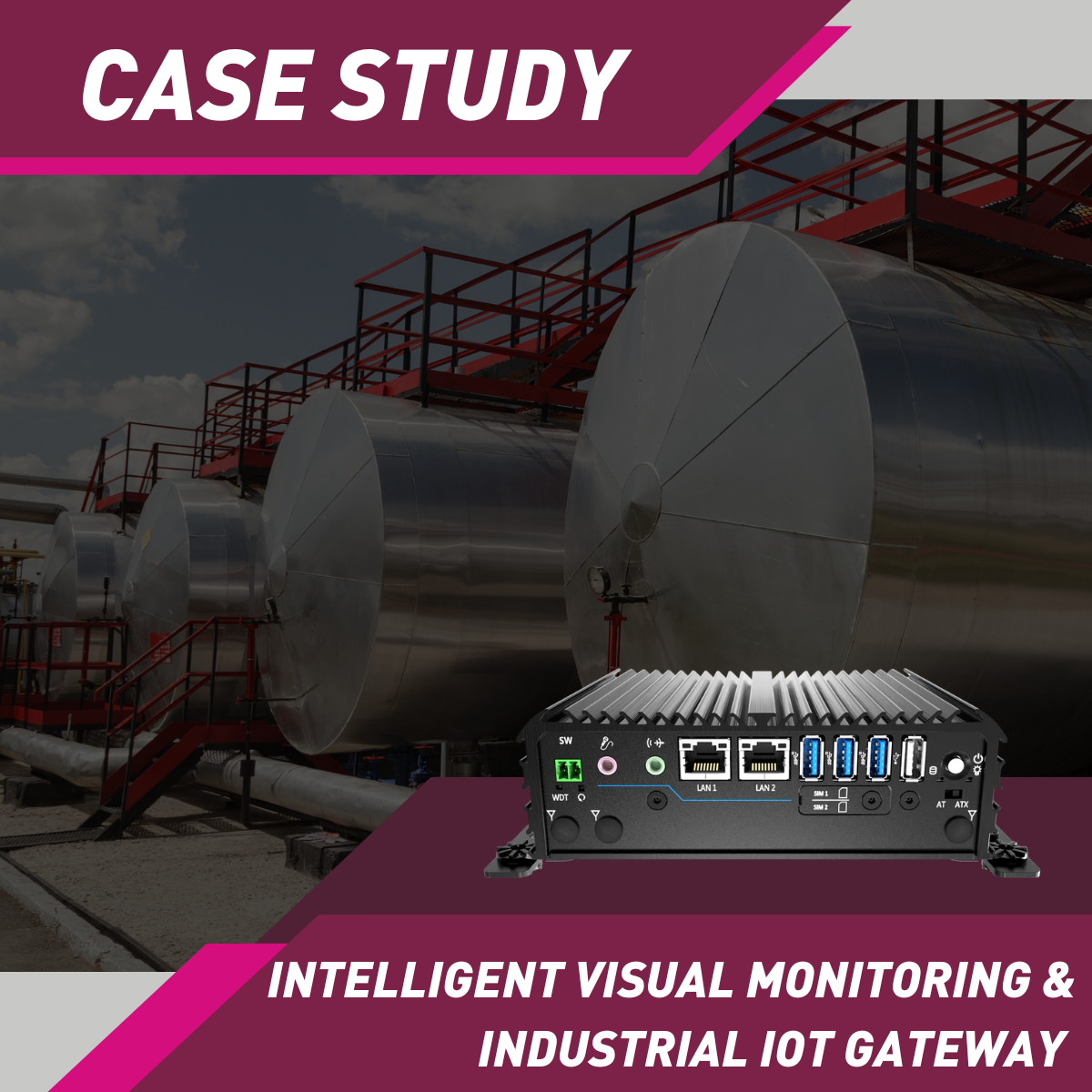 Industrial IoT Gateways Powering AI-Powered Visual Monitoring & Inspection Platforms