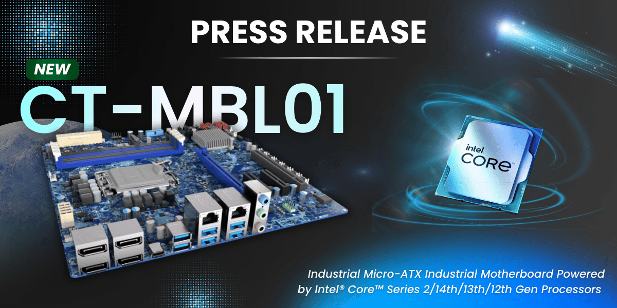 New CT-MBL01 Micro-ATX industrial motherboard combines next-gen Intel® Core™ Series 2 processing