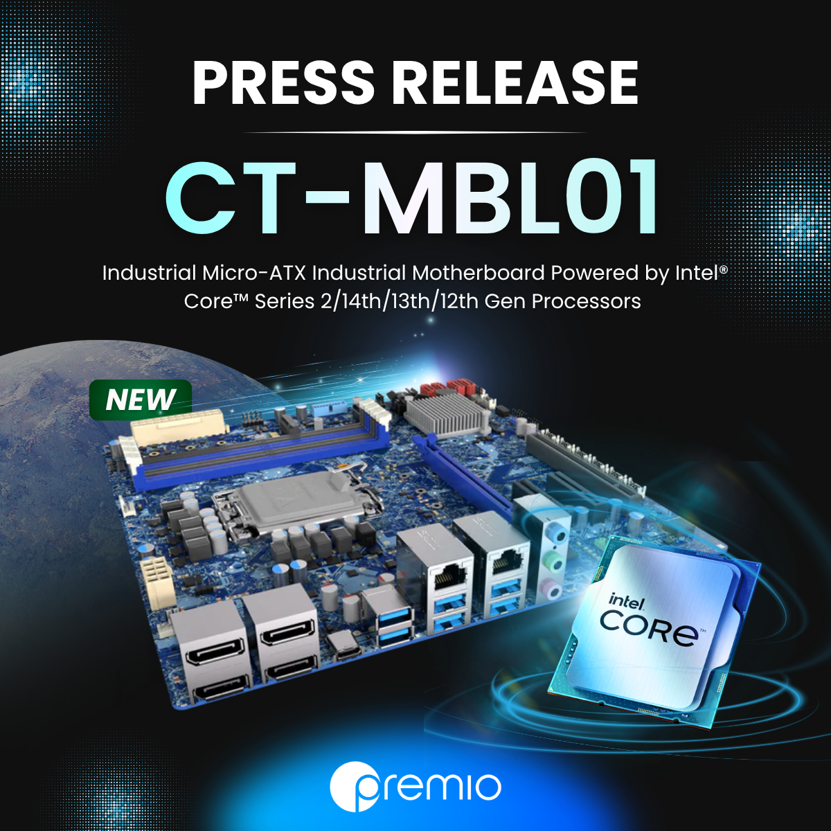 Premio Introduces CT-MBL01 Micro-ATX Industrial Motherboard Supporting Intel® Core™ Series 2 Gen Processors