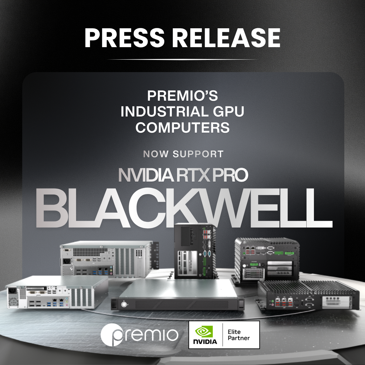 Premio Validates NVIDIA RTX PRO Blackwell GPU Support for Accelerated AI Across Its Edge Computing Solutions