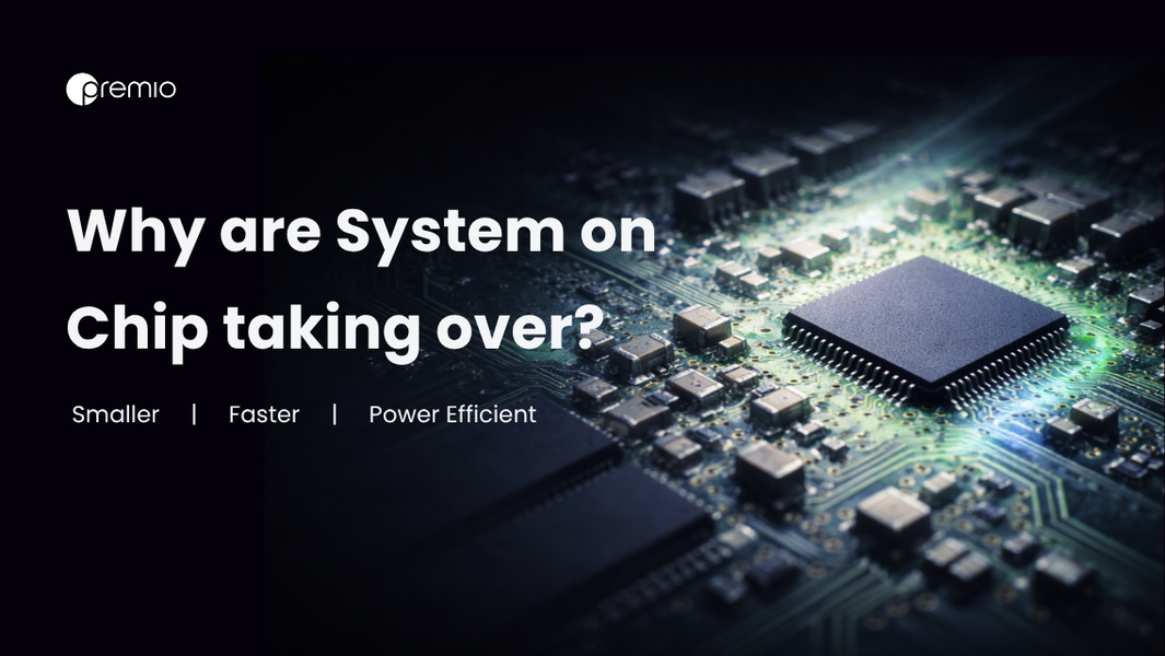 Why are System on Chip taking over?