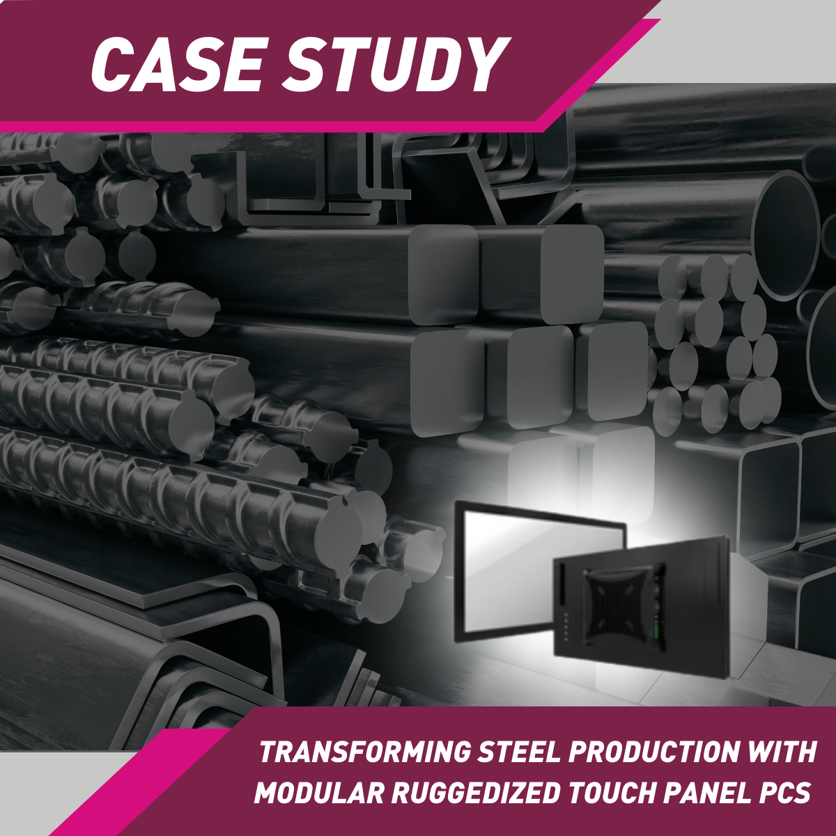 Transforming Steel Production with Modular Ruggedized Touch Panel PCs