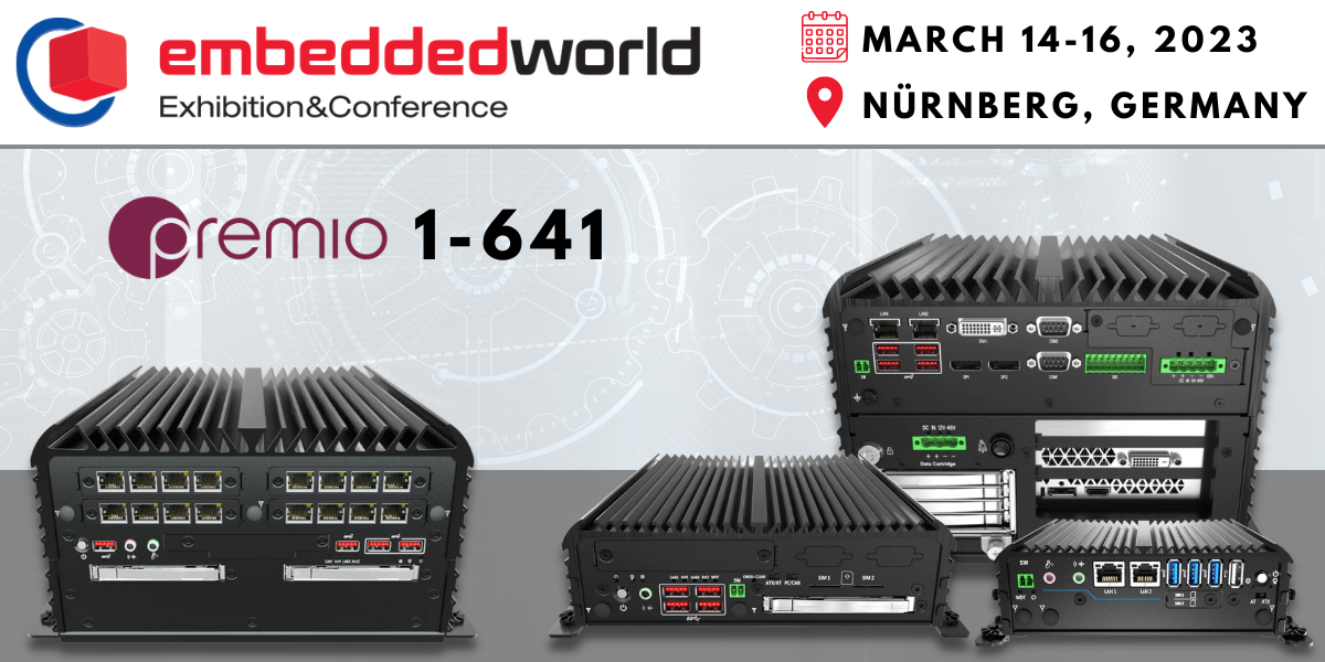 Embedded World 2023 Booth 1-641 Premio Inc