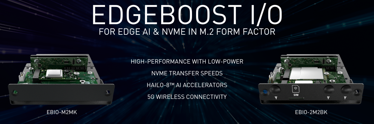 EDGEBoost I/O for Edge AI and NVMe in M.2 form factor