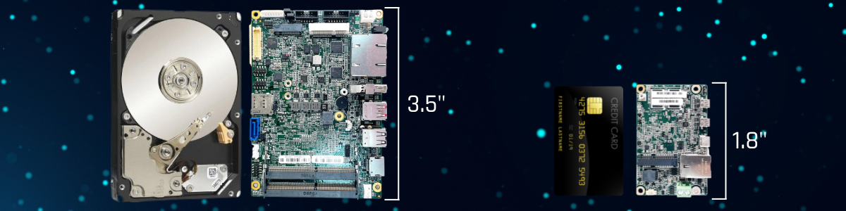 4K SBCs Standardized Form Factors 3.5" and 1.8"