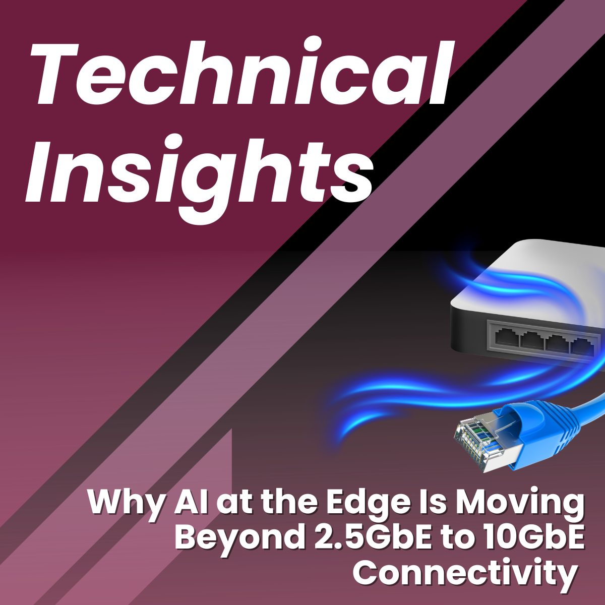 Why AI at the Edge Is Moving Beyond 2.5GbE to 10GbE Connectivity